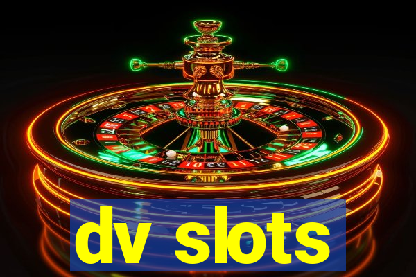 dv slots